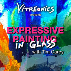 Expressive Painting in Glass with Tim Carey